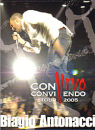 Biagio Antonacci "Convivo / Convivendo Tour 2005"