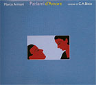 Marco Armani 「Parlami d'amore canzoni di C.A.Bixio」