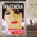 Dolcenera@"Un mondo perfetto" 