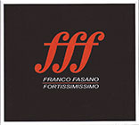 Franco Fasano 「Fortissimissimo fff」