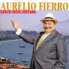 Aurelio Fierro 「Santa Lucia luntana」