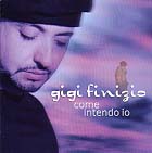 Gigi Finizio 「Come intendo io」