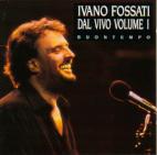 Ivano Fossati 「Dal Vivo vol.1-Buontempo」
