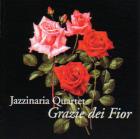 Jazzinaria Quartet 「Grazie dei Fior」