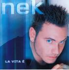 Nek 「La vita e'」