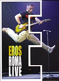 Eros Ramazzotti 「Roma Live」